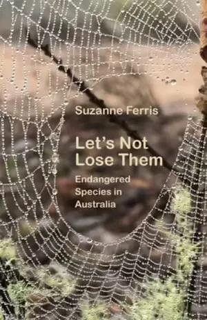 Let's not lose them by Sue Ferris